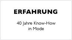 ERFAHRUNG – 40 Jahre Know-how in Mode