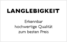 LANGLEBIGKEIT – Erkennbar hochwertige Qualität zum besten Preis