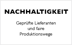 NACHHALTIGKEIT – Geprüfte Lieferanten und faire Produktionswege