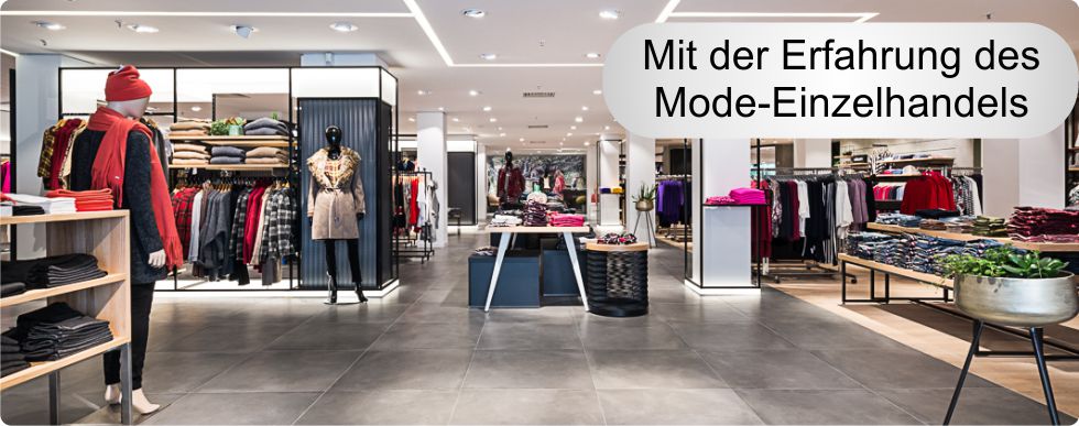 Mit der Erfahrung des Mode-Einzelhandels
