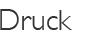 Druck